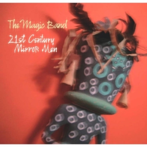 Magic Band - 21St Century Mirror Men (Cd+Dvd) in the group OTHER / Övrigt /  at Bengans Skivbutik AB (1098360)