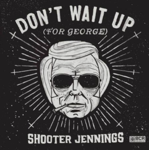 Jennings Shooter - Don't Wait Up (For George) in the group CD / Country at Bengans Skivbutik AB (1099933)