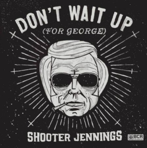 Jennings Shooter - Don't Wait Up (For George) in the group CD / Country at Bengans Skivbutik AB (1099933)