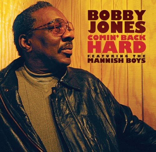 Jones Bobby Feat. The Mannish Boys - Comin' Back Hard in the group OTHER / Övrigt / at Bengans Skivbutik AB (1104319)
