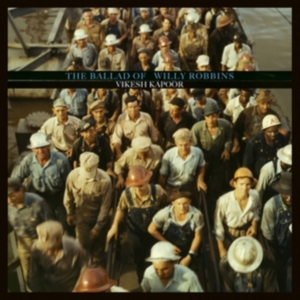 Kapoor Vikesh - Ballad Of Willy Robbins in the group VINYL / Pop-Rock at Bengans Skivbutik AB (1105430)