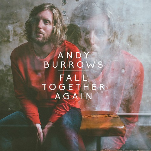 Burrows Andy - Fall Together Again in the group OTHER / Övrigt / at Bengans Skivbutik AB (1105469)