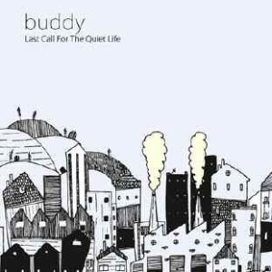 Buddy - Last Call For The Quiet Life in the group VINYL / Pop at Bengans Skivbutik AB (1105523)