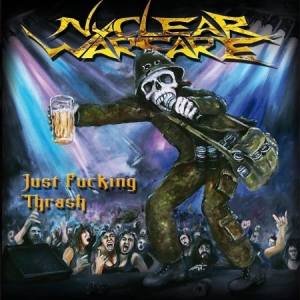 Nuclear Warfare - Just Fucking Thrash in the group CD / Hårdrock at Bengans Skivbutik AB (1107861)