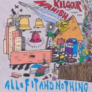 Hamish Kilgour - All Of It And Nothing in the group CD / Pop at Bengans Skivbutik AB (1107893)