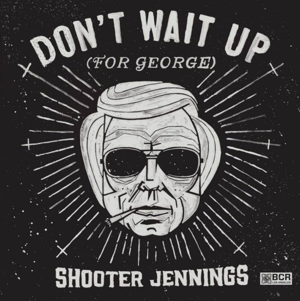 Jennings Shooter - Don't Wait Up (For George) in the group CD / Bestsellers at Bengans Skivbutik AB (1109410)