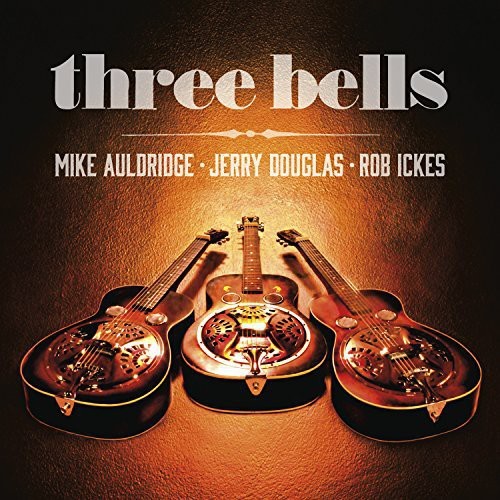 Ickes Rob/Douglas Jerry/Auldridge M - Three Bells in the group CD / Country at Bengans Skivbutik AB (1110968)
