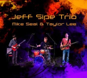 Sipe Jeff - Jeff Sipe Trio in the group CD / Jazz at Bengans Skivbutik AB (1111433)
