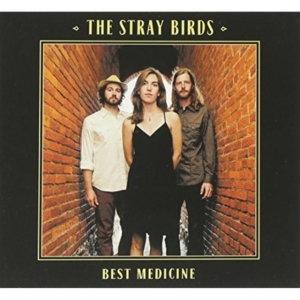 Stray Birds - Best Medicine in the group OUR PICKS / Classic labels / YepRoc / CD at Bengans Skivbutik AB (1114391)