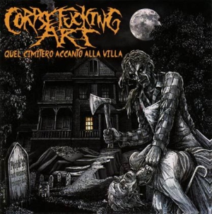 Corpsefucking Art - Quel Cimitero Accanto Villa in the group CD / Hårdrock/ Heavy metal at Bengans Skivbutik AB (1117944)