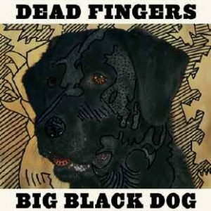 Dead Fingers - Big Black Dog in the group VINYL / Rock at Bengans Skivbutik AB (1125410)