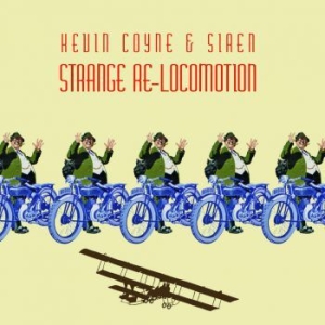 Coyne Kevin And Siren - Strange Re-Locomotion in the group VINYL / Pop-Rock at Bengans Skivbutik AB (1125509)