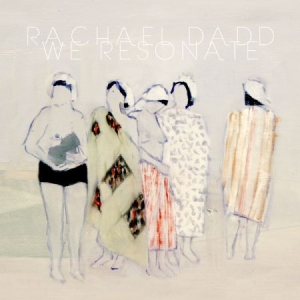 Dadd Rachael - We Resonate in the group CD / Pop at Bengans Skivbutik AB (1125602)