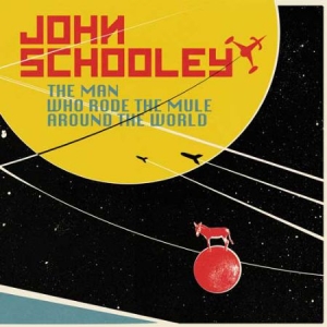 Schooley John - Man Who Rode The Mule Around The Wo in the group CD / Rock at Bengans Skivbutik AB (1125630)