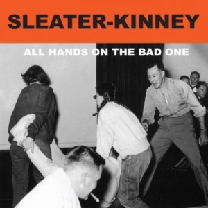 Sleater-kinney - All Hands On The Bad One in the group VINYL / Rock at Bengans Skivbutik AB (1126945)