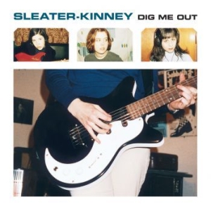 Sleater-Kinney - Dig Me Out in the group VINYL / Pop-Rock at Bengans Skivbutik AB (1126947)