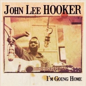 Hooker John Lee - I'm Going Home in the group CD / Jazz/Blues at Bengans Skivbutik AB (1127980)
