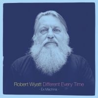 Robert Wyatt - Different Every Time (Volume 2) in the group VINYL / Pop-Rock at Bengans Skivbutik AB (1129360)