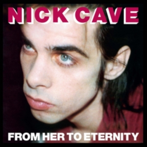 Nick Cave & The Bad Seeds - From Her To Eternity in the group OUR PICKS / Most popular vinyl classics at Bengans Skivbutik AB (1131207)
