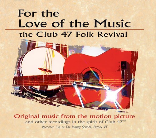Blandade Artister - For The Love Of Music - The Club 47 in the group CD / Pop at Bengans Skivbutik AB (1131303)