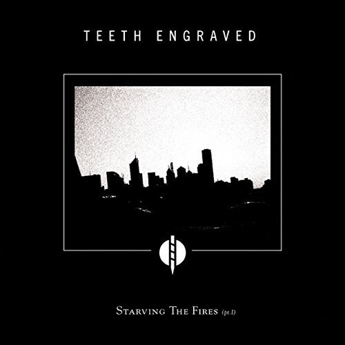 Teeth Engraved With The Names Of Th - Starving The Fires (Pt.1) in the group CD / Pop at Bengans Skivbutik AB (1131319)