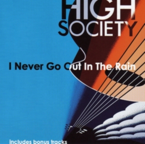 High Society - I Never Go Out In The Rain in the group OTHER / Övrigt /  at Bengans Skivbutik AB (1131486)