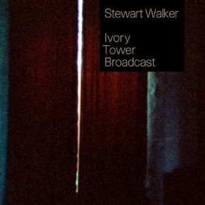 Stuart Walker - Ivory Tower Broadcast (2Lp+Cd) in the group VINYL / Pop at Bengans Skivbutik AB (1134498)