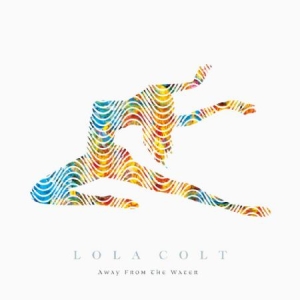 Lola Colt - Away From The Water in the group VINYL / Rock at Bengans Skivbutik AB (1136824)