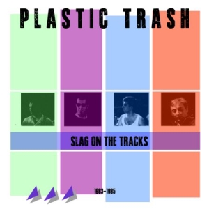 Plastic Trash - Slag On The Tracks 1983-1985 in the group CD / Pop at Bengans Skivbutik AB (1136944)