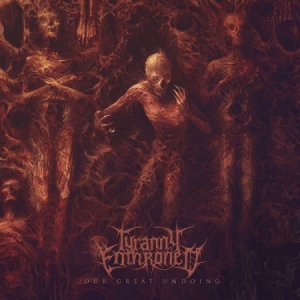 Tyranny Enthroned - Our Greatundoing in the group CD / Hårdrock/ Heavy metal at Bengans Skivbutik AB (1145904)