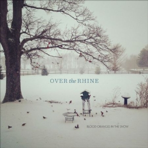 Over The Rhine - Blood Oranges In The Snow in the group CD / Pop-Rock at Bengans Skivbutik AB (1145907)