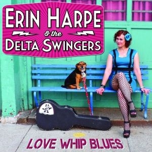 Harpe Erin & The Delta Swingers - Love Whip Blues in the group CD / Blues,Jazz at Bengans Skivbutik AB (1146040)