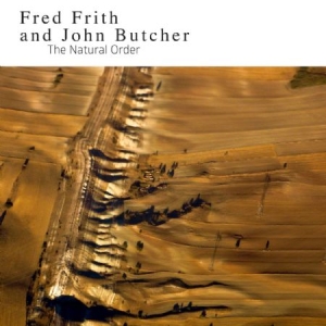 Frith Fred & John Butcher - Natural Order in the group CD / Rock at Bengans Skivbutik AB (1146752)