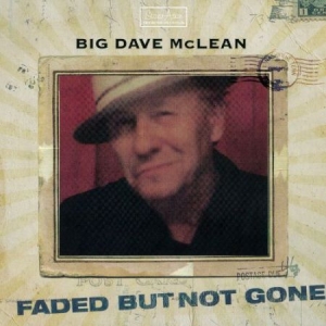 Mclean Big Dave - Faded But Not Gone in the group CD / Rock at Bengans Skivbutik AB (1146771)