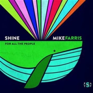 Farris Mike - Shine For All The People in the group CD / RNB, Disco & Soul at Bengans Skivbutik AB (1148158)