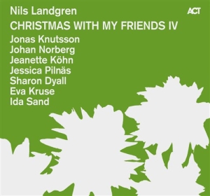 Nils Landgren - Christmas With My Friends Vol 4 in the group OTHER / CRM - Svensk jazz både lp och cd at Bengans Skivbutik AB (1148841)