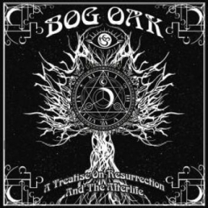 Bog Oak - A Treatise On Resurrection And The in the group VINYL / Hårdrock/ Heavy metal at Bengans Skivbutik AB (1151351)
