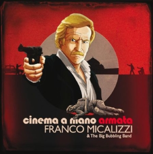 Micalizzi Franco & The Big Bubbling - Cinema A Mano Armata in the group VINYL / Film/Musikal at Bengans Skivbutik AB (1152219)