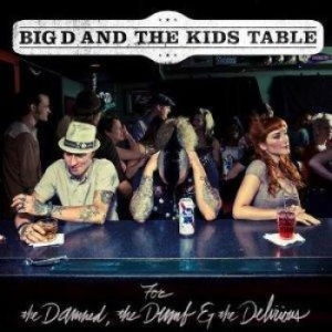 Big D And The Kids Table - For The Damned, The Dumb & The ... in the group CD / Pop-Rock at Bengans Skivbutik AB (1152639)