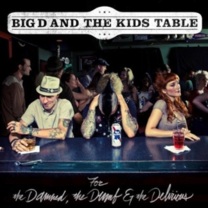 Big D And The Kids Table - For The Damned, The Dumb & The ... in the group CD / Pop-Rock at Bengans Skivbutik AB (1152639)