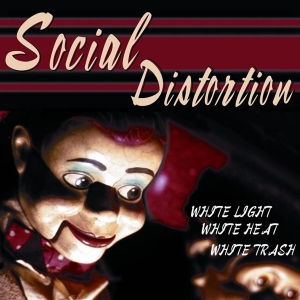 Social Distortion - White Light, White Heat, White Trash in the group OUR PICKS / Classic labels / Music On Vinyl at Bengans Skivbutik AB (1153332)
