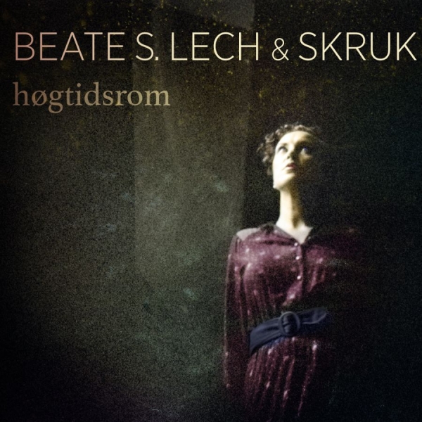 Lech Beate S And Skruk - Högtidsrom in the group CD / Bestsellers at Bengans Skivbutik AB (1154886)