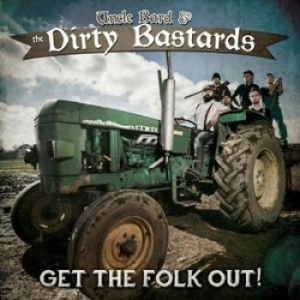 Uncle Bard & The Dirty Bastards - Get The Folk Out! in the group CD / Pop at Bengans Skivbutik AB (1160819)