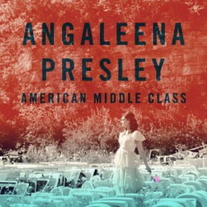 Angaleena Presley - American Middle Class in the group Minishops / Elvis Presley at Bengans Skivbutik AB (1161058)