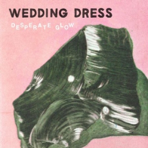 Wedding Dress - Desperate Glow in the group VINYL / Rock at Bengans Skivbutik AB (1161167)