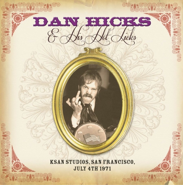 Hicks Dan And His Hot Licks - Ksan Studios San Francisco, 1971 in the group CD / Bestsellers at Bengans Skivbutik AB (1164789)
