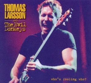 Thomas Larsson - Who's Foolin' Who? in the group CD / Rock at Bengans Skivbutik AB (1165052)
