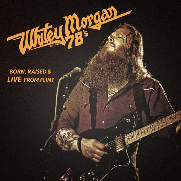 Morgan Whitey & The 78'S - Born Raised & Live From Flint in the group CD / Bestsellers at Bengans Skivbutik AB (1166245)