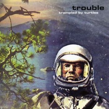 Trampled By Turtles - Trouble in the group CD / Bestsellers at Bengans Skivbutik AB (1166247)