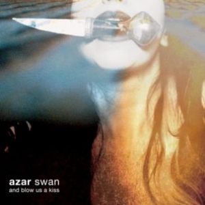 Azar Swan - And Blow Us A Kiss in the group VINYL / Pop-Rock at Bengans Skivbutik AB (1167472)